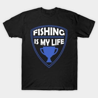 Fishing is my Life Gift T-Shirt